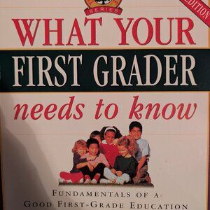 What Your First Grader Needs to Know, E. D. Hirsch Jr.